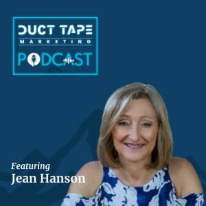 Jean Hanson guest on the Duct Tape Marketing Podcast, align your life