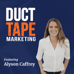 duct tape marketing podcast featuring Alyson Caffrey