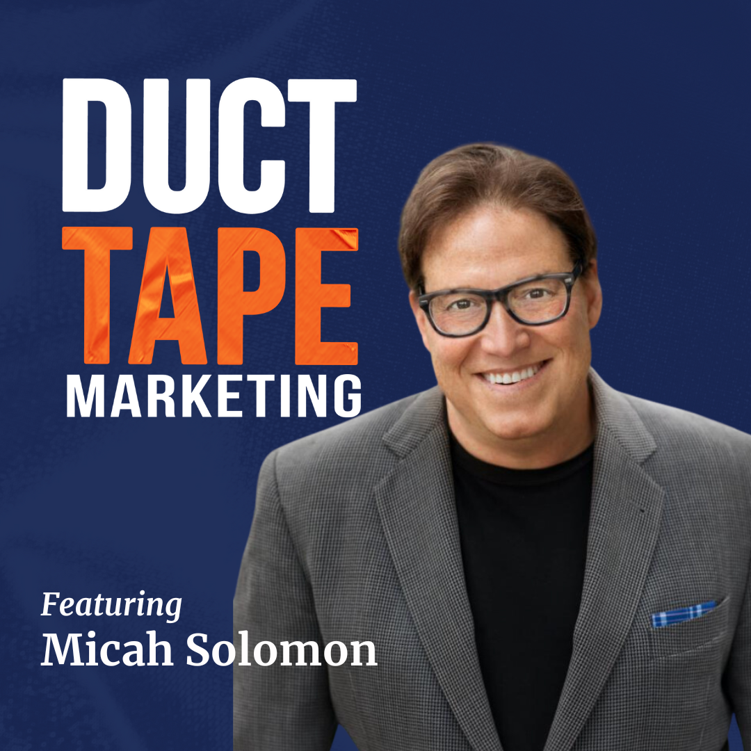 duct tape marketing podcast featuring Micah Solomon